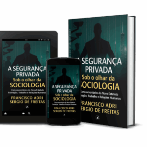 A Segurança Privada Sob o Olhar da Sociologia